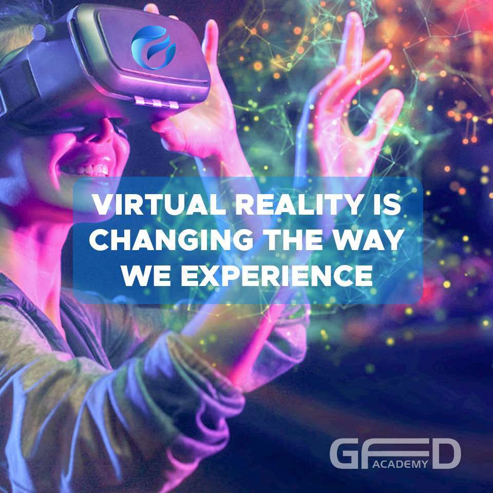 Virtual Reality is Changing the Way We Experience