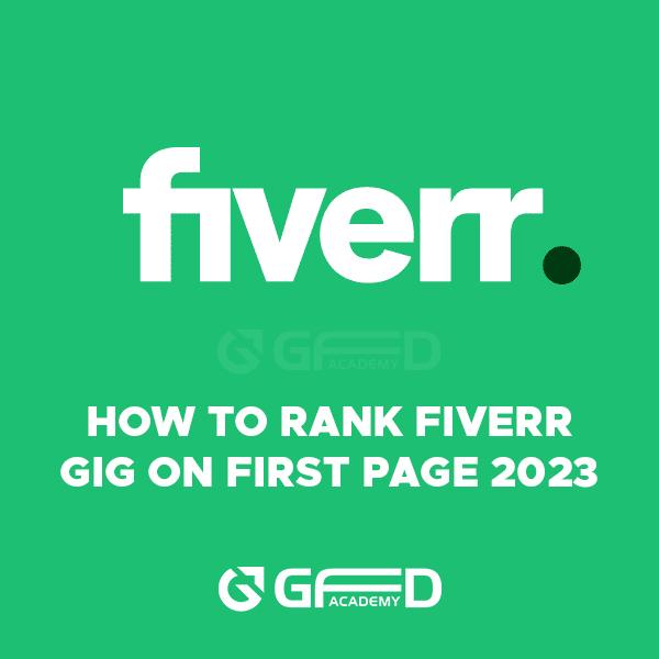 How to Rank Fiverr GIG on First Page 2024 by GFD Academy