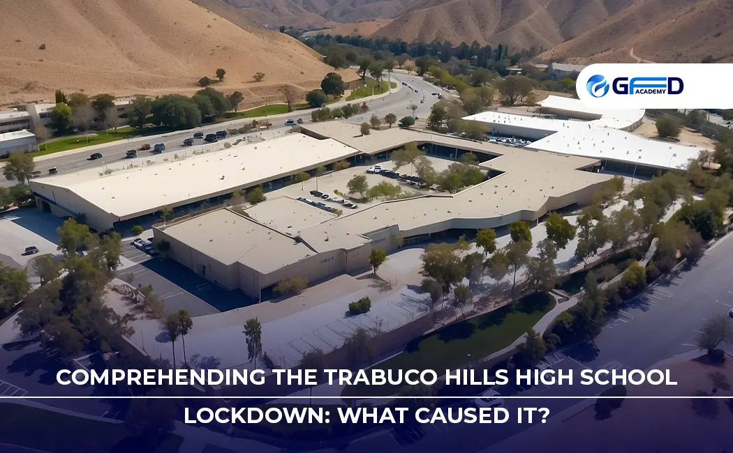 Comprehending the Trabuco Hills High School Lockdown: What Caused It?