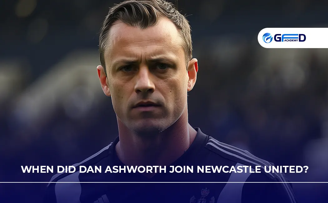 When Did Dan Ashworth Join Newcastle United?