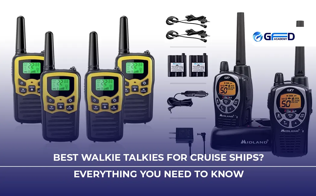 Best Walkie Talkies For Cruise Ships? Everything You Need To Know