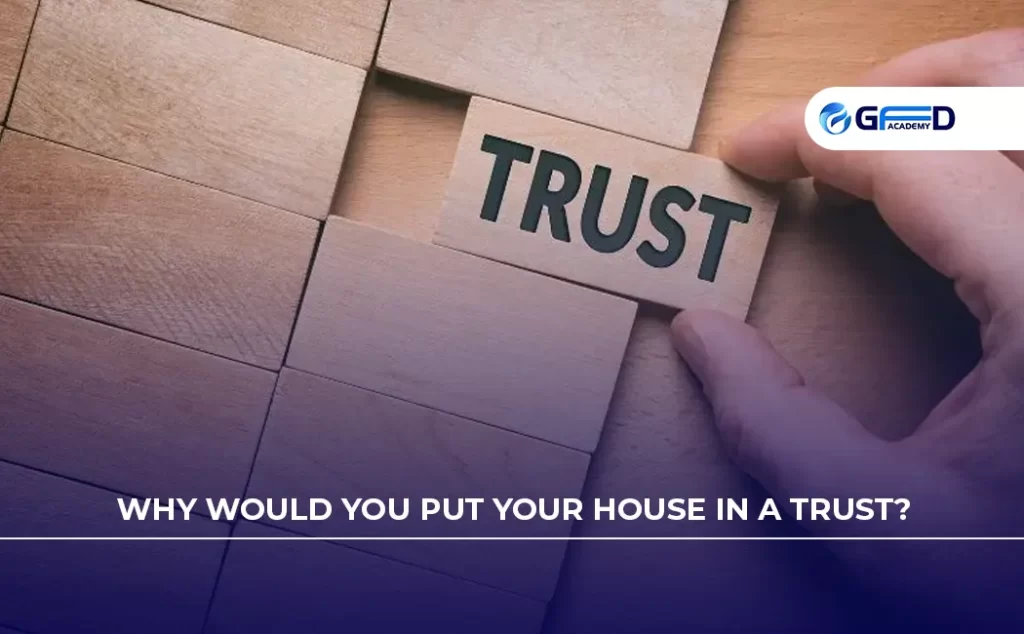 why would you put your house in a trust 07