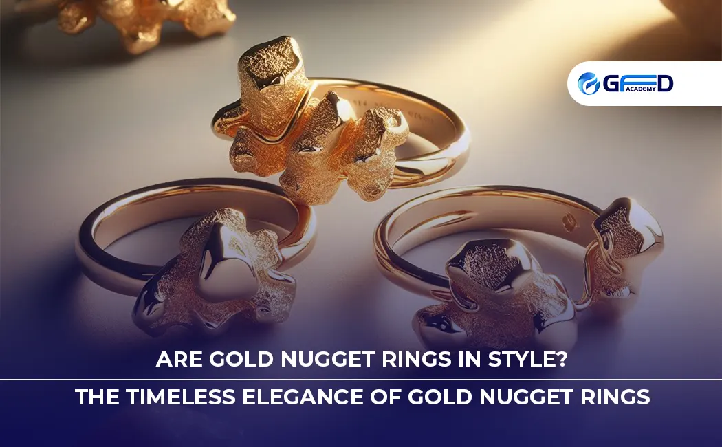 Are Gold Nugget Rings In Style